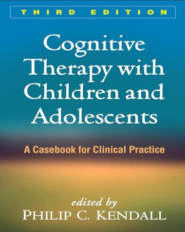 Cognitive Therapy with Children and Adolescents: A Casebook for ...
