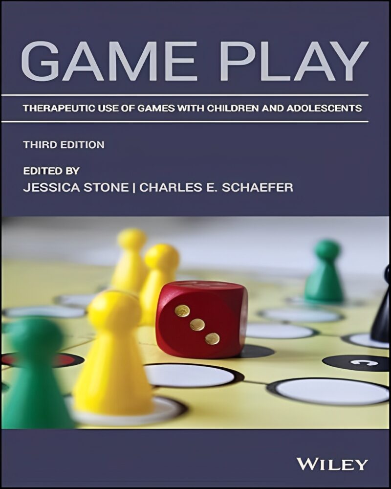 Game play: therapeutic use of games with children and adolescents, 3rd Ed