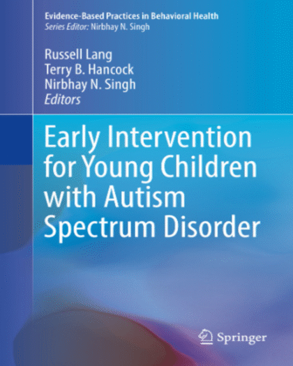 Early Intervention for Young Children with Autism Spectrum Disorder (Evidence-Based Practices in Behavioral Health)
