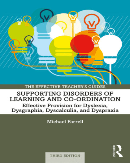 Supporting disorders of learning and co-ordination : effective provision for dyslexia, dysgraphia, dyscalculia and dyspraxia