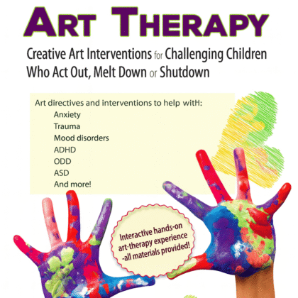 Art Therapy: 77 Creative Interventions for Challenging Children who Shut Down, Meltdown, or Act Out