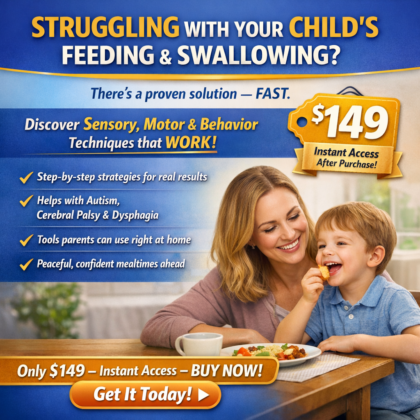Treating Complex Feeding & Swallowing Issues in Children Targeted Sensory, Motor, and Behavior Techniques for Dysphagia, Autism, Cerebral Palsy and other Developmental Delays