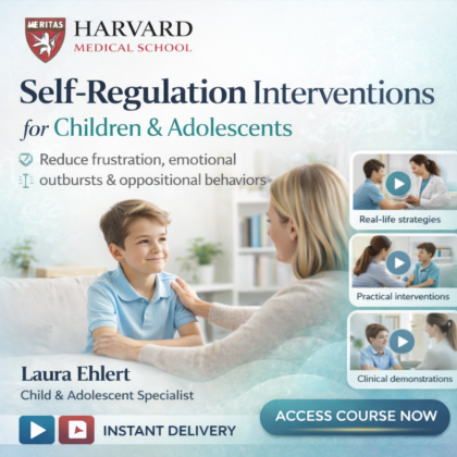 Self-Regulation Interventions for Children & Adolescents: Reduce Frustration, Emotional Outbursts & Oppositional Behaviors